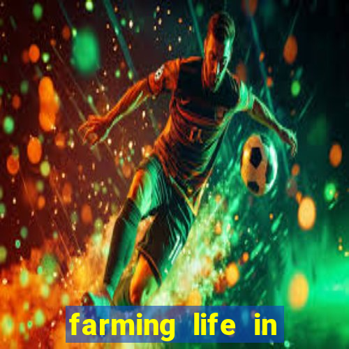 farming life in another world dublado